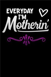 everyday im motherin