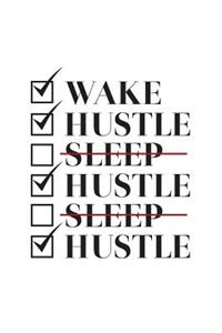 Wake Hustle Sleep Hustle Sleep Hustle