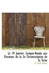 Le 19 Janvier. Compte-Rendu Aux Lecteurs de La 3e Circonscription de La Seine