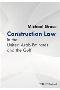 Construction Law in the United Arab Emirates and the Gulf
