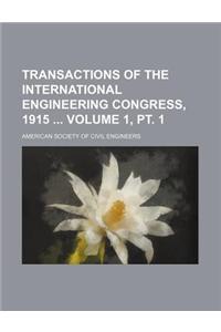 Transactions of the International Engineering Congress, 1915 Volume 1, PT. 1