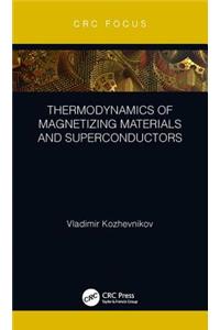 Thermodynamics of Magnetizing Materials and Superconductors