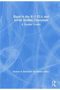 Rigor in the K-5 Ela and Social Studies Classroom