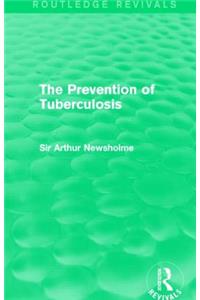 Prevention of Tuberculosis (Routledge Revivals)