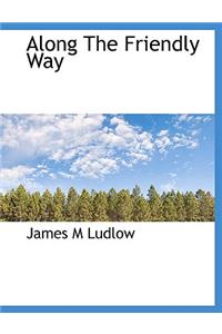 Along the Friendly Way