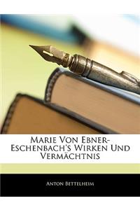 Marie Von Ebner-Eschenbach's Wirken Und Vermachtnis