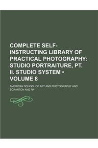 Complete Self-Instructing Library of Practical Photography (Volume 8); Studio Portraiture, PT. II. Studio System