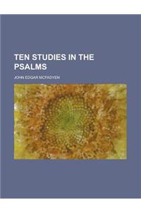 Ten Studies in the Psalms