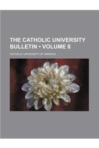 The Catholic University Bulletin (Volume 8)