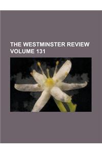 The Westminster Review Volume 131