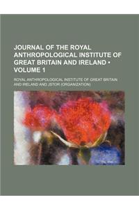 Journal of the Royal Anthropological Institute of Great Britain and Ireland Volume 1