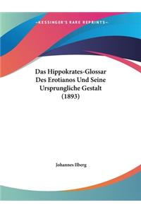 Hippokrates-Glossar Des Erotianos Und Seine Ursprungliche Gestalt (1893)