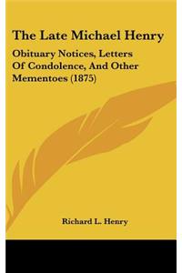 The Late Michael Henry