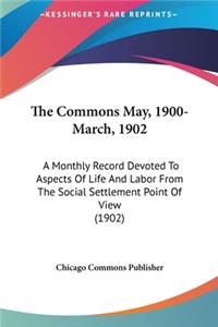 The Commons May, 1900-March, 1902