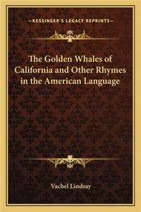 The Golden Whales of California and Other Rhymes in the American Language