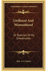 Girlhood and Womanhood