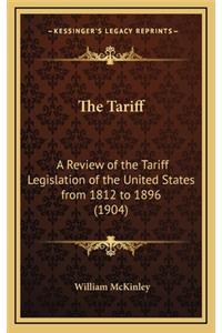 The Tariff: A Review of the Tariff Legislation of the United States from 1812 to 1896 (1904)