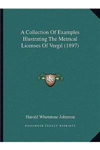 A Collection Of Examples Illustrating The Metrical Licenses Of Vergil (1897)