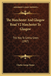 Manchester and Glasgow Road V2 Manchester to Glasgow