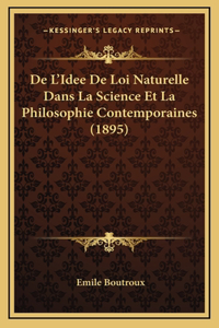 De L'Idee De Loi Naturelle Dans La Science Et La Philosophie Contemporaines (1895)