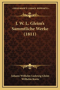 J. W. L. Gleim's Sammtliche Werke (1811)