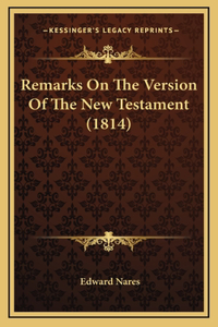 Remarks On The Version Of The New Testament (1814)