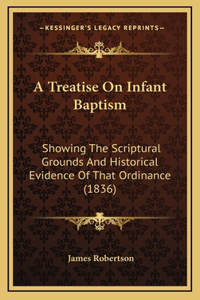 A Treatise On Infant Baptism