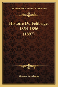 Histoire Du Felibrige, 1854-1896 (1897)