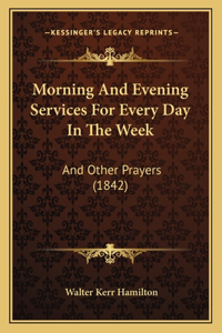 Morning And Evening Services For Every Day In The Week