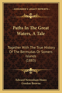 Paths In The Great Waters, A Tale