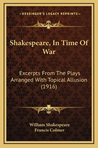 Shakespeare, In Time Of War
