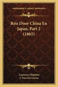 Reis Door China En Japan, Part 2 (1865)