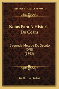 Notas Para A Historia Do Ceara