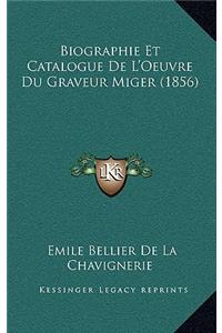 Biographie Et Catalogue De L'Oeuvre Du Graveur Miger (1856)