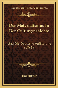 Der Materialismus in Der Culturgeschichte