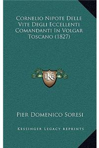 Cornelio Nipote Delle Vite Degli Eccellenti Comandanti In Volgar Toscano (1827)