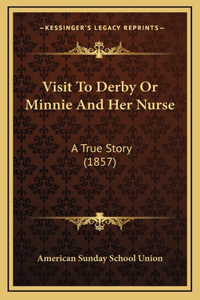Visit To Derby Or Minnie And Her Nurse