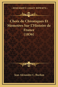 Choix de Chroniques Et Memoires Sur L'Histoire de France (1836)