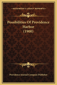 Possibilities Of Providence Harbor (1900)