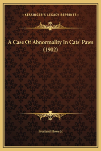 A Case Of Abnormality In Cats' Paws (1902)