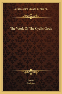 The Work Of The Cyclic Gods