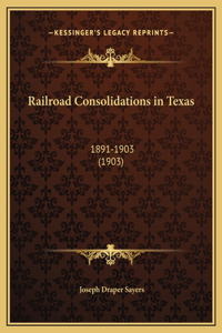 Railroad Consolidations in Texas