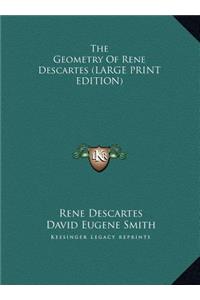 The Geometry Of Rene Descartes (LARGE PRINT EDITION)