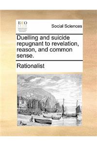 Duelling and Suicide Repugnant to Revelation, Reason, and Common Sense.