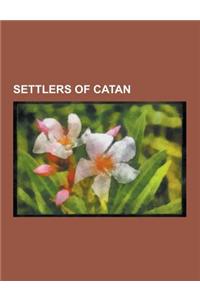 Settlers of Catan: Seafarers of Catan, Catan: Cities & Knights, the Settlers of Catan, Starfarers of Catan, Starship Catan, List of Settl