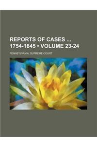 Reports of Cases 1754-1845 (Volume 23-24)