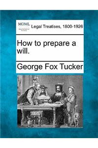 How to Prepare a Will.