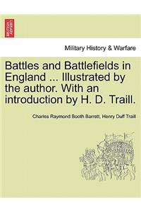 Battles and Battlefields in England ... Illustrated by the author. With an introduction by H. D. Traill.