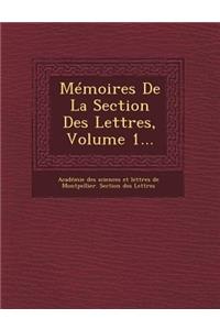 Memoires de La Section Des Lettres, Volume 1...