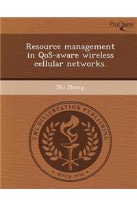 Resource Management in Qos-Aware Wireless Cellular Networks